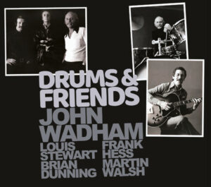 John Wadham's DRUMS and FRIENDS